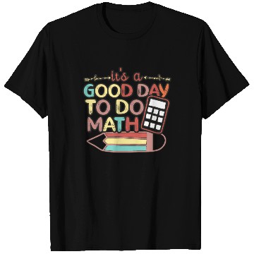 Discover Its A Good Day To Do Math Back To School Math T Shirts