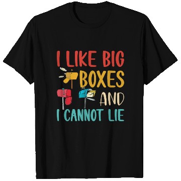 Discover I Like Big Boxes And I Cannot Lie - Mailbox Postal T Shirts