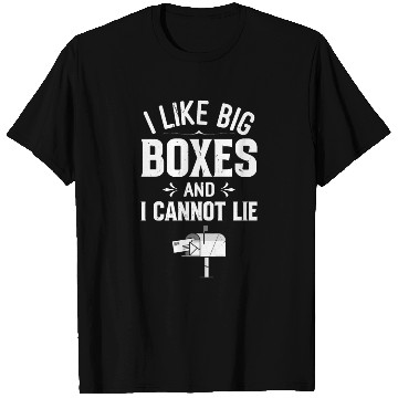 Discover I Like Big Boxes And I Cannot Lie - Mailbox Postal T Shirts