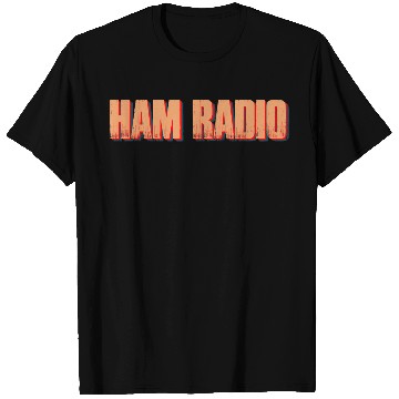 Discover Ham Radio T Shirts