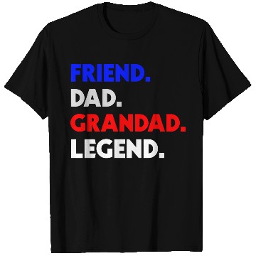 Discover FRIEND DAD GRANDAD LEGEND T Shirts