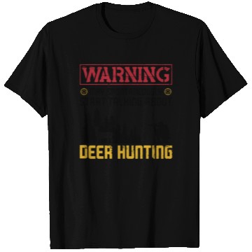 Discover Buck Deer Hunting Hunter Warning T Shirts