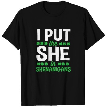Discover Funny St Patricks Day I Put The She In Shenanigans T Shirts