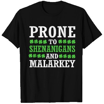 Discover St Patrick Day Prone To Shenanigans And Malarkey T Shirts