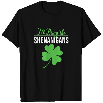 Discover Clover Shamrock Ill Bring The Shenanigans T Shirts