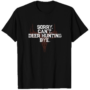 Discover Buck Deer Hunting Hunter Sorry. T Shirts