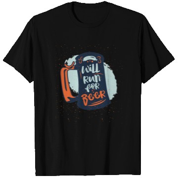 Discover Will Run For Beer T Shirts