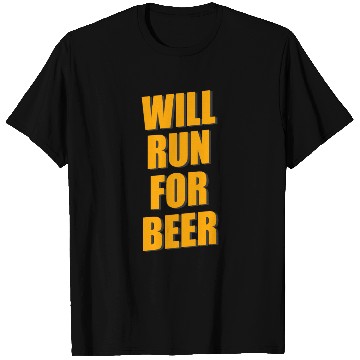 Discover Will Run For Beer T Shirts