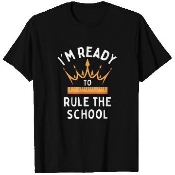 Discover I'm Ready To Rule The School T Shirts
