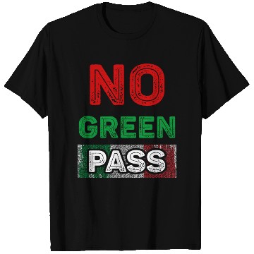 Discover No Green Pass T Shirts