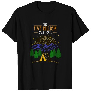 Discover The Five Billion Star Hotel for Camping Lover T Shirts