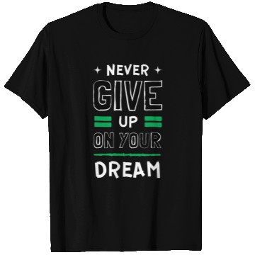 Discover never give up T Shirts