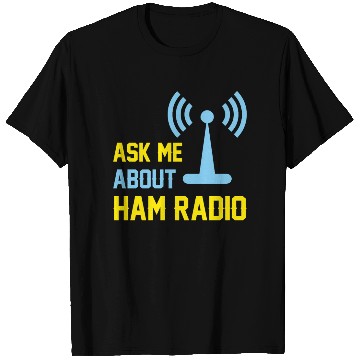 Discover Ask me about ham radio T Shirts