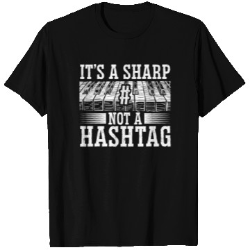 Discover It's A Sharp Not A Hashtag Piano Musician T Shirts