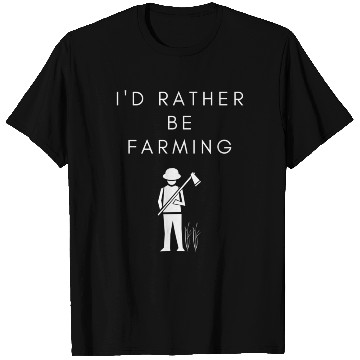 Discover I d Rather Be Farming T Shirts