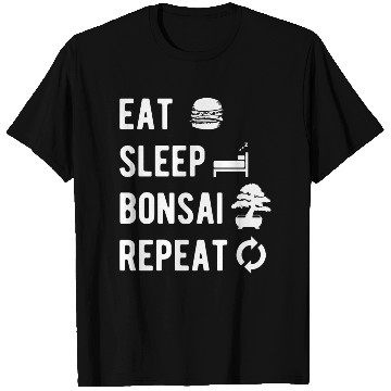 Discover Bonsai Eat Sleep Repeat Funny Slogan Gift T Shirts