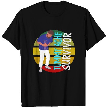 Discover Tummy Ache Survivor T Shirts
