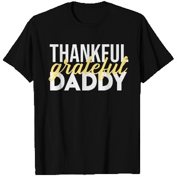 Discover Thankful Grateful Daddy Thanksgiving T Shirts