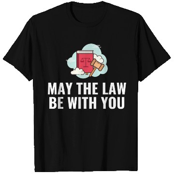 Discover May The Law Be With You T Shirts