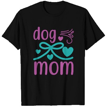 Discover Dog mom T Shirts