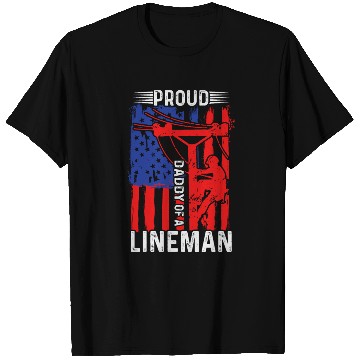 Discover Proud daddy of a lineman T Shirts