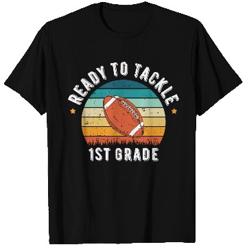 Discover Ready To Tackle 1st Grade T Shirts