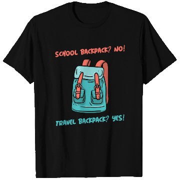 Discover School Backpack? No! Travel Backpack? Yes! T Shirts