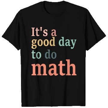 Discover It's A Good Day To Do Math T Shirts