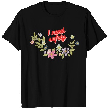 Discover I need safety T Shirts
