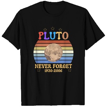 Discover pluto never Forget light T Shirts
