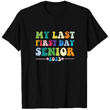 Discover My Last First Day Senior Class Of 2023 Back to T Shirts