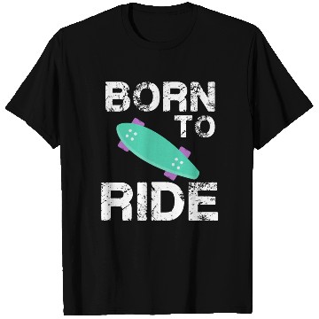 Discover born to ride skateboard skate rider T Shirts