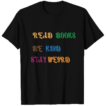 Discover read books be kind stay weird 1 T Shirts