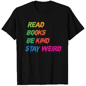 Discover read books be kind stay weird funny T Shirts