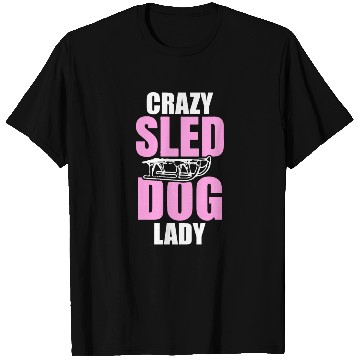 Discover Womens Crazy Sled Dog Lady T Shirts