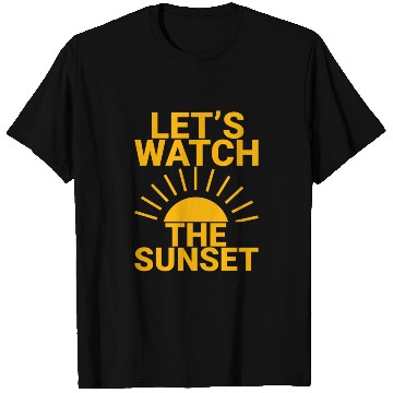 Discover Let's Watch The Sunset 2 T Shirts