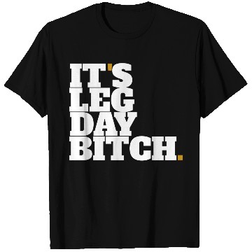 Discover leg day gym T Shirts