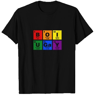 Discover BOI U Gay, LGBT Periodic Table T Shirts