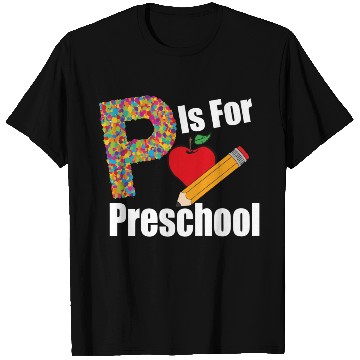 Discover Back To School P Is For Preschool First Day T Shirts