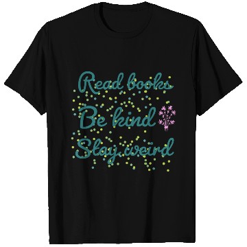 Discover Read books be kind stay weird T Shirts