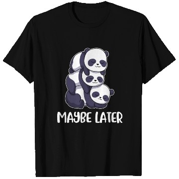Discover Maybe Later Panda Funny Panda Gift T Shirts