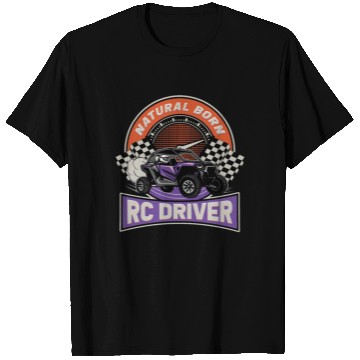 Discover Natural Born RC car Driver Racer Remote Controlled T Shirts