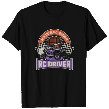 Discover Natural Born RC car Driver Racer Remote Controlled T Shirts