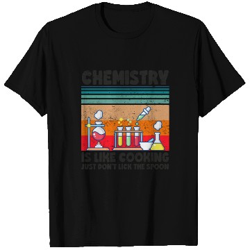 Discover Chemistry Is Like Cooking Don't Lick The Spoon T Shirts