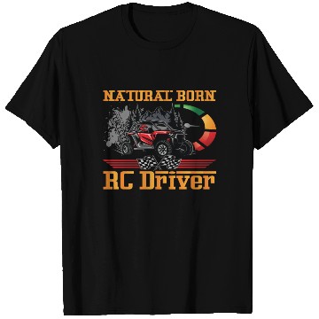 Discover Natural Born RC car Driver Racer Remote Controlled T Shirts