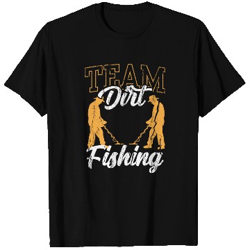 Discover Team Dirt Fishing Detector Hobby Metal Detecting T Shirts