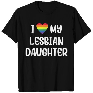 Discover I Love My Lesbian Daughter Supportive Mom Dad T Shirts