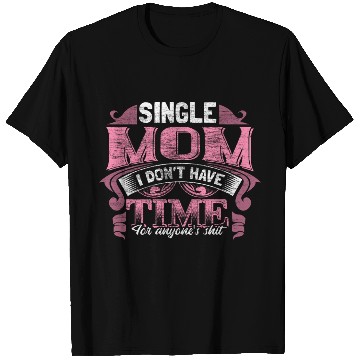 Discover Single Mother Mom Son Gift Idea T Shirts