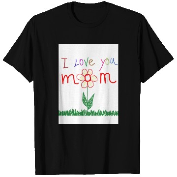 Discover I Love You Mom Poster T Shirts