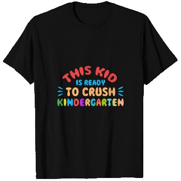 Discover This Kid is Ready To Crush Kindergarten T Shirts